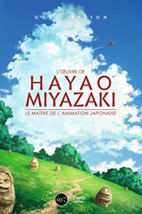 L'œuvre de Hayao Miyazaki: Le maitre de l’animation japonaise (Force)  (2022)