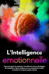 Suivre l'auteur Robert Mercier Suivre L'Intelligence Emotionnelle (2022)