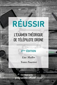 Réussir l'examen théorique de télépilote drone 2e édition  (2022)
