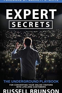 Expert Secrets: The Underground Playbook for Converting  (2022)