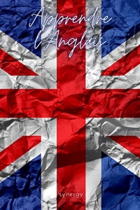 APPRENDRE LA LANGUE ANGLAISE: "Niveau Basique" (LANGAGES t. 13) (2022)