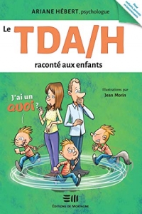 Le TDA/H raconté aux enfants: Ariane Hébert, psychologue  (2022)