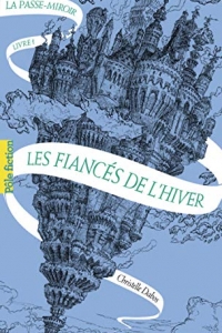 La Passe-miroir (Livre 1) - Les Fiancés de l'hiver (2022)