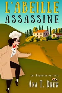 L'abeille assassine: un cosy mystery rebondissant et drôle (Les enquêtes de Julie t. 6)  (2022)