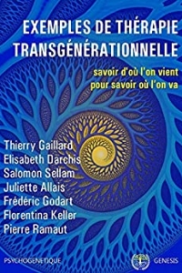 Exemples de thérapie transgénérationnelle (Psychogénétique t. 1) (2022)