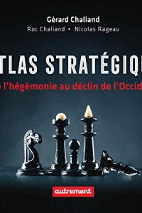 Atlas stratégique. De l'hégémonie au déclin de l'Occident (2022)