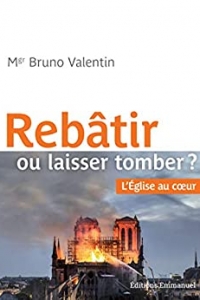 Rebâtir ou laisser tomber: L'Eglise au coeur (2022)