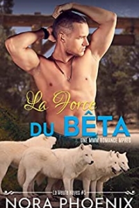 La Force du Bêta (La Meute Hayes t. 5) (2022)
