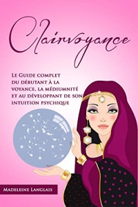 Clairvoyance : (Voyance, médium, réincarnation) (2022)