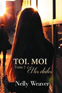 Toi. Moi. Et les étoiles T2: Le phénomène romance New Adult incontournable (2022)