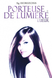 Porteuse de Lumière 1. Lueur (2022)