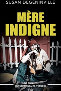 MÈRE INDIGNE: UNE ENQUÊTE DU COMMISSAIRE VÉTOLDI - 16 (2022)
