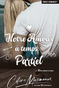 Notre amour à temps partiel (Notre amour à nous t. 3) (2023)