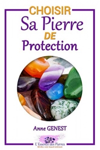 Choisir sa pierre de protection (L'Essence des Pierres t. 2) (2022)