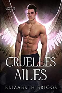 Cruelles Ailes (Académie Seraphim t. 1) (2022)