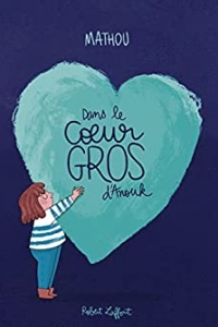 Dans le coeur gros d'Anouk - Album jeunesse (2022)