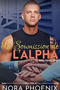 La Soumission de l'Alpha (La Meute Hayes t. 2) (2022)