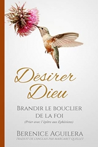 Désirer Dieu: Brandir le Bouclier de la Foi (2022)