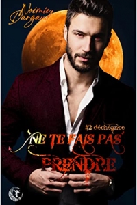 #2 Déchéance: Romance MxM (Ne te fais pas prendre)  (2022)