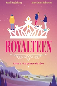 Royalteen - tome 2 - Le prince de rêve (2022)