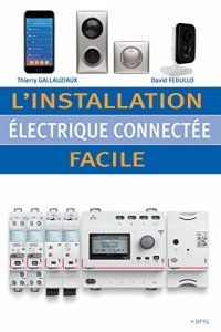 L'installation électrique connectée facile: Solutions et schémas pratiques (2022)
