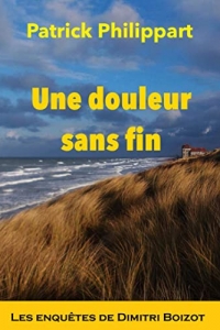 Une douleur sans fin (Les enquêtes de Dimitri Boizot)  (2022)
