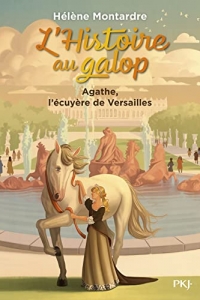 L'histoire au galop - tome 05 : Agathe, l'écuyère de Versailles (2022)