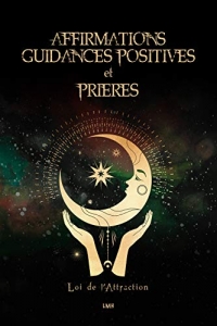 Affirmations, guidances positives et prières (2022)