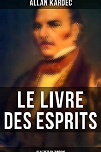 Le Livre des Esprits: Les secrets du Spiritisme (2022)