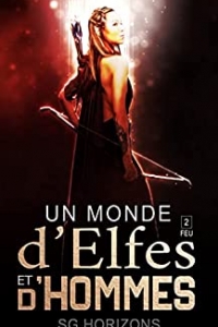 Un monde d'Elfes et d'Hommes 2. FEU (2022)