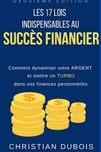 Les 17 lois indispensables au succès financier ( Livre 4) (2022)