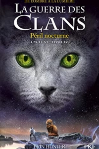 La guerre des Clans, cycle VI - tome 04 : Péril nocturne  (2022)