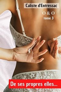 De ses propres elles... - Romance érotique pour adulte – Série O&O tome 3. (2022)