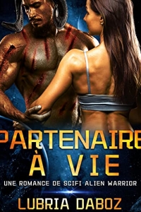 Partenaire à Vie: Une Romance De SciFi Alien Warrior  (2022)