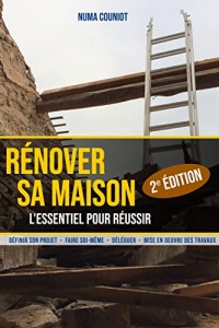 Rénover sa maison : l’essentiel pour réussir (2e édition) (2022)
