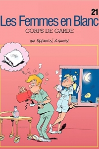 Les Femmes en Blanc - Tome 21 - CORPS DE GARDE  (2022)