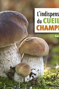 L'indispensable guide du cueilleur de champignons  (2022)