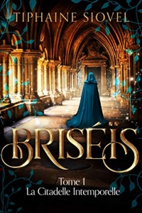 Briséïs: Tome 1, La Citadelle Intemporelle (2022)