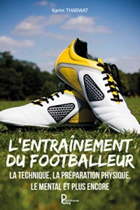 L'entraînement du footballeur: Guide pratique (2022)