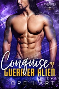 Conquise par le guerrier alien (Les Guerriers d'Agron t. 9)  (2022)