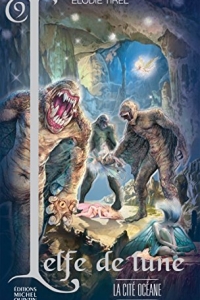 La cité océane (L'elfe de lune t. 9) (2022)