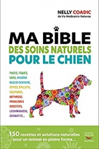 Ma bible des soins naturels pour le chien (2022)