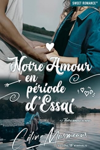 Notre amour en période d'essai (Notre amour à nous t. 2) (2022)