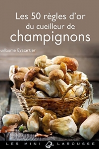 Les 50 règles d'or du cueilleur de champignons  (2022)