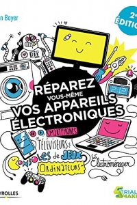 Réparez vous-même vos appareils électroniques (2022)