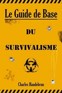 Le Guide de Base du Survivalisme (2022)