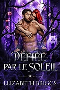 Défiée par le Soleil (Loups du Zodiaque t. 3) (2022)