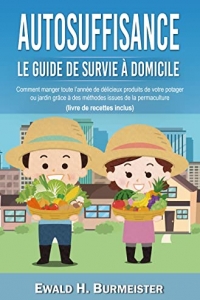 AUTOSUFFISANCE - Le guide de survie à domicile (2022)