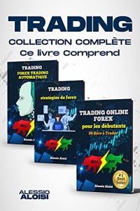 Trading: collection complète - Trading Forex pour les débutants, 3 livres (2022)