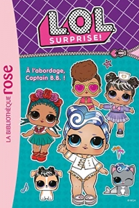 L.O.L. Surprise ! 07 - À l'abordage, Captain B.B. ! (2022)